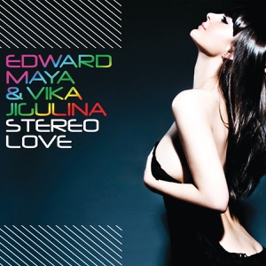 Edward Maya & Vika Jigulina - Stereo Love (UK Radio Edit) - 排舞 音乐