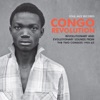 Soul Jazz Records: Presents Congo Revolution (Revolutionary and Evolutionary Sounds from the Two Congos) [1955-62]