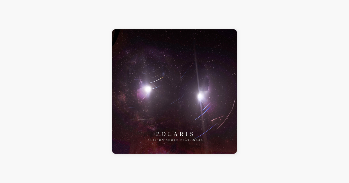 Polaris Feat Nara Single By Alisson Shore On Apple Music - polaris roblox id