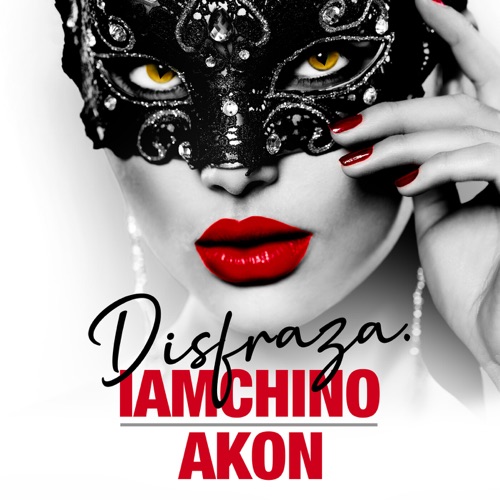 IAmChino & Akon – Disfraza – Single [iTunes Plus AAC M4A]