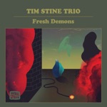 Tim Stine Trio - Talking Faster