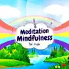 Meditation Mindfulness for Kids album lyrics, reviews, download