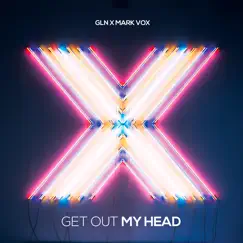 Get out My Head - Single by GLN & Mark Vox album reviews, ratings, credits