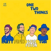 Tobi;Louis Futon;Party Pupils - One Two Things (feat. TOBi)