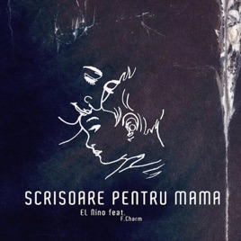 Scrisoare Pentru Mama Feat F Charm Single By El Nino On Apple