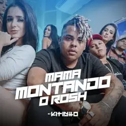 Mama Montando o Rosh - Single - MC Kitinho Mama Montando o Rosh - Single - MC Kitinho