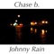 Johnny Rain - Chase b. lyrics