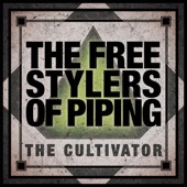 The Freestylers of Piping - The Cultivator