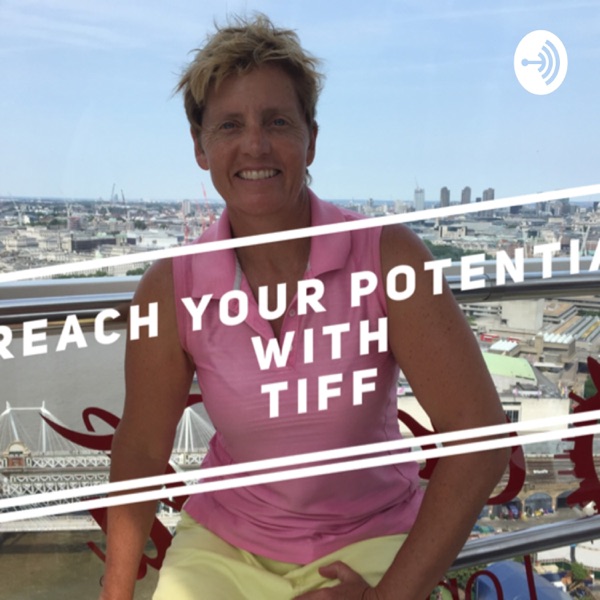 Reach Your Potential With Tiff Reach Your Potential With Tiff