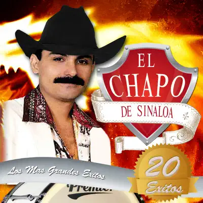 20 Éxitos Mis Grandes Éxitos - El Chapo De Sinaloa