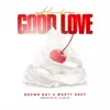 Good Love (feat. Brown Boy & Marty Obey) - Single album lyrics, reviews, download