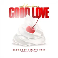 Good Love (feat. Brown Boy & Marty Obey) - Single - El Hombre Good Love (feat. Brown Boy & Marty Obey) - Single - El Hombre