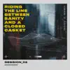 riding the line between sanity and a closed casket (feat. GBSN) - Single album lyrics, reviews, download