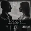 Por Quê? (Acústico) - Single album lyrics, reviews, download