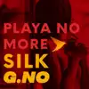 Playa No More (feat. Silk) - Single album lyrics, reviews, download