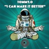 Tommy.O - I Can Make It Better