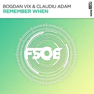 Remember When - Single by Bogdan Vix & Claudiu Adam album reviews, ratings, credits