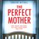 Caroline Mitchell - The Perfect Mother (Unabridged)