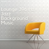 Lounge 396 Hz Jazz, Background Music artwork