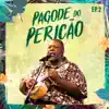 Pagode do Pericão, Ep. 2 (Ao Vivo) album lyrics, reviews, download