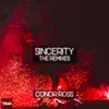 Stream & download Conor Ross & Jodie Knight - Sincerity (Buzz Low Remix)