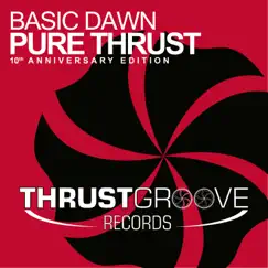 Pure Thrust (10th Anniversary Edition) by Basic Dawn album reviews, ratings, credits