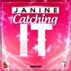 Catching It - Single - Janine Catching It - Single - Janine