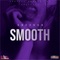 Smooth - Shevdon lyrics