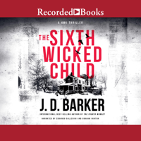 J.D. Barker - The Sixth Wicked Child: A 4MK Thriller artwork