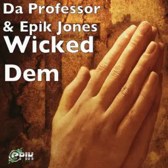 Wicked Dem - Single by Da Professor & Epik Jones album reviews, ratings, credits