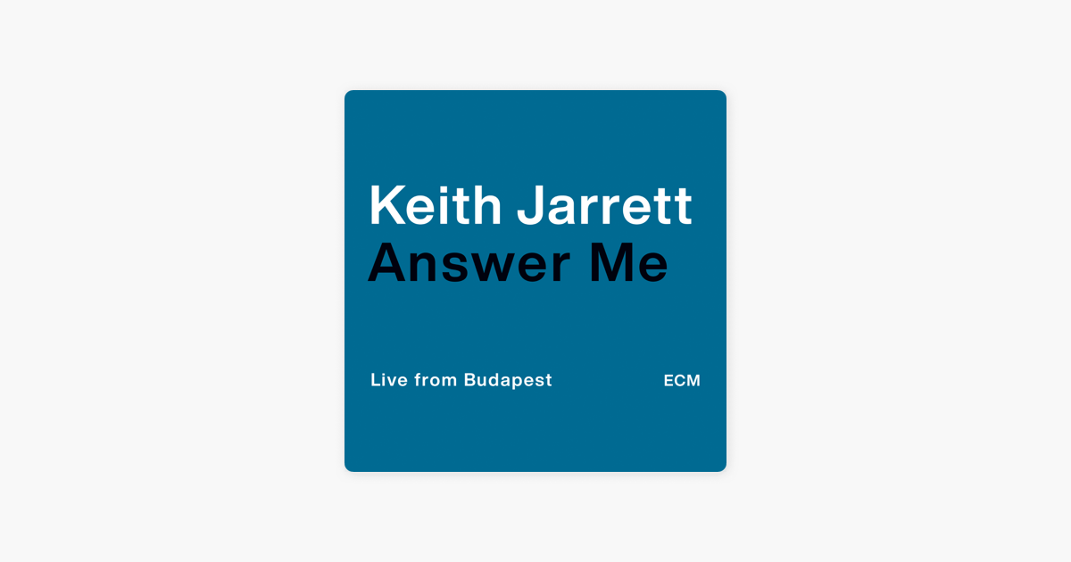 Answer Me Live From Budapest Single By Keith Jarrett On Apple Music