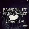 Spinnin' Out (feat. Bankroll) - Single album lyrics, reviews, download
