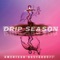 Drip Season (feat. Nock Zilla & B.Ivy) - American Bastards lyrics