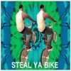 Steal Ya Bike - Single