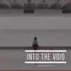Into the Void - Single album lyrics, reviews, download