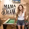 Mama Drank - Single album lyrics, reviews, download