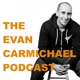 The Evan Carmichael Podcast