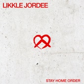 Likkle Jordee - Stay Home Order