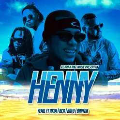 Henny (feat. Akim, BCA, Banton & Kafu) [Remix] - Single - Yemil