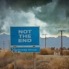 Not the End - Single