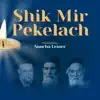 Shik Mir Pekelach - Single album lyrics, reviews, download