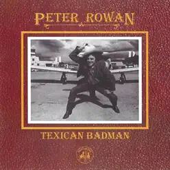 Texican Badman - Peter Rowan Texican Badman - Peter Rowan