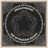 Proletaryat - Nie wyrażam zgody