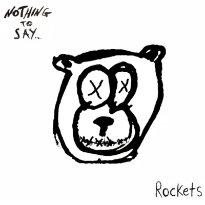 Nothing to Say... - EP - Rockets