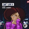 Can't Love U (feat. King Jammy) - Single