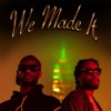 We Made It - EP