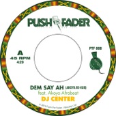 DJ Center;Akoya Afrobeat - Dem Say Ah (Akoya Re-Rub)