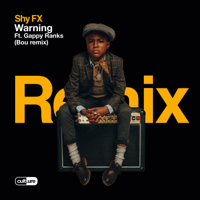 Shy FX - Warning (feat. Gappy Ranks) [Bou Remix] artwork