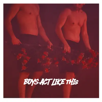 Boys Act Like This - Single - Baaldo