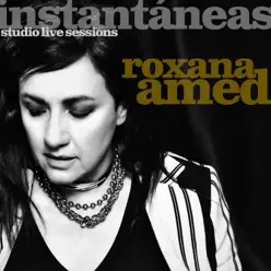 Instantáneas - Studio Live Sessions - Roxana Amed Instantáneas - Studio Live Sessions - Roxana Amed